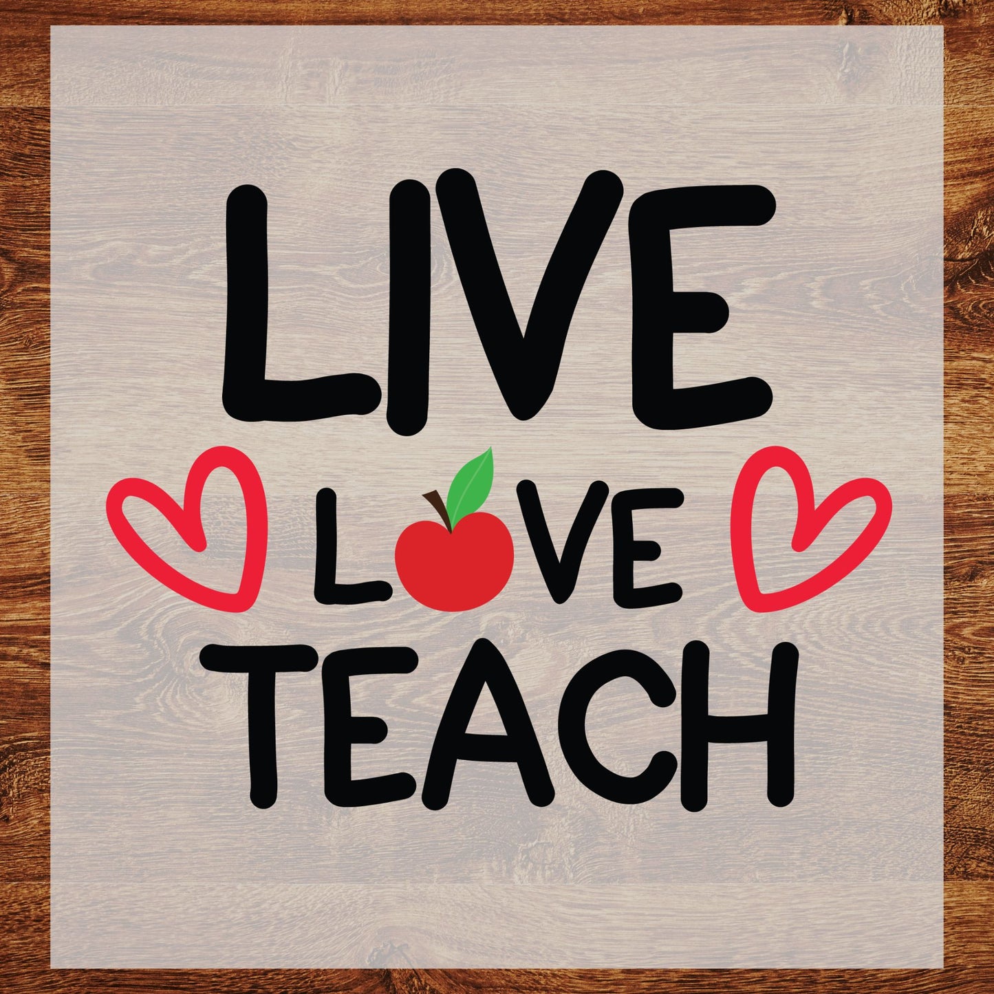 DTF Transfer Live Love Teach