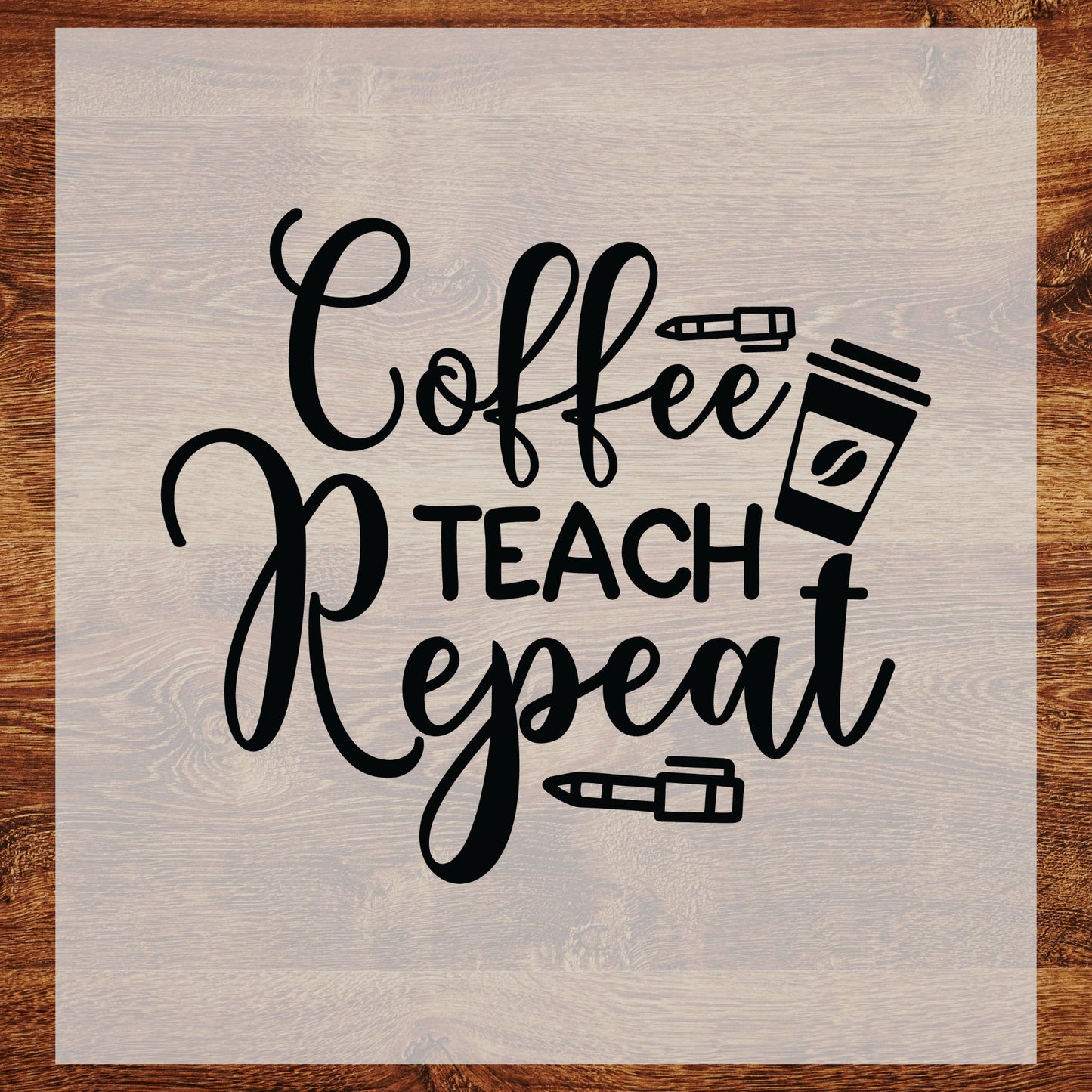 DTF Transfer Coffee Teach Repeat